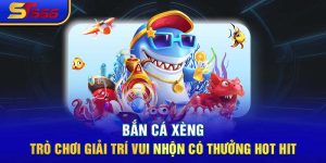 Bắn Cá Xèng- Trò Chơi Giải Trí Vui Nhộn Có Thưởng Hot Hit