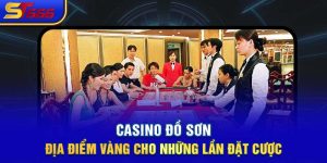 Casino Đồ Sơn - Địa Điểm Vàng Cho Những Lần Đặt Cược