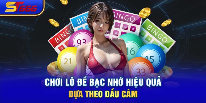 Chơi lô đề bạc nhớ hiệu quả dựa theo đầu câm