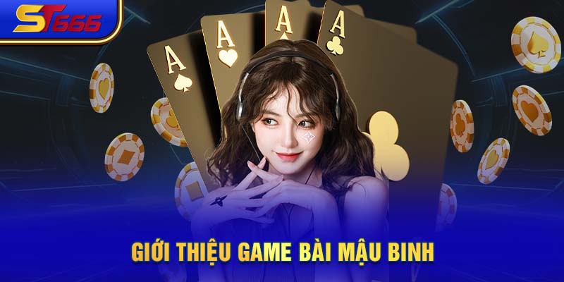 Giới thiệu game bài Mậu Binh