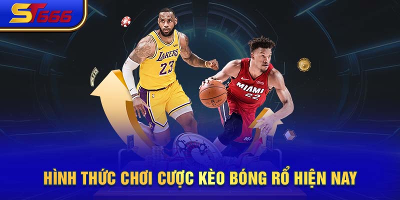 Hình thức chơi cược kèo bóng rổ hiện nay