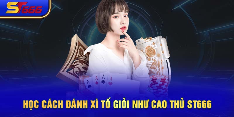 Học Lỏm Cách Chơi Xì Tố Chắc Thắng 99% Từ Cao Thủ