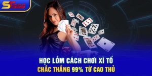 Học Lỏm Cách Chơi Xì Tố Chắc Thắng 99% Từ Cao Thủ