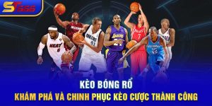 Kèo Bóng Rổ: Khám Phá Và Chinh Phục Kèo Cược Thành Công