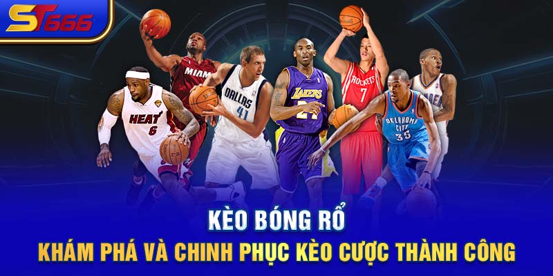 Kèo Bóng Rổ - Khám Phá Và Chinh Phục Kèo Cược Thành Công