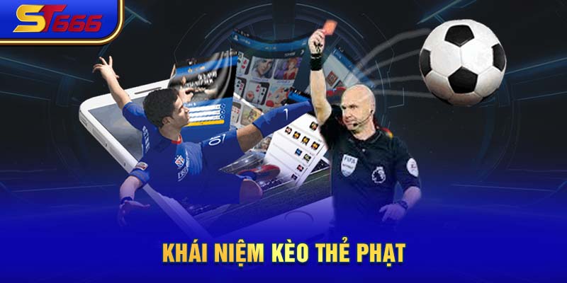 Khái niệm kèo thẻ phạt