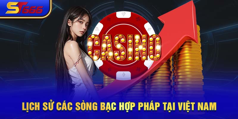 Lịch sử các sòng bạc hợp pháp tại Việt Nam