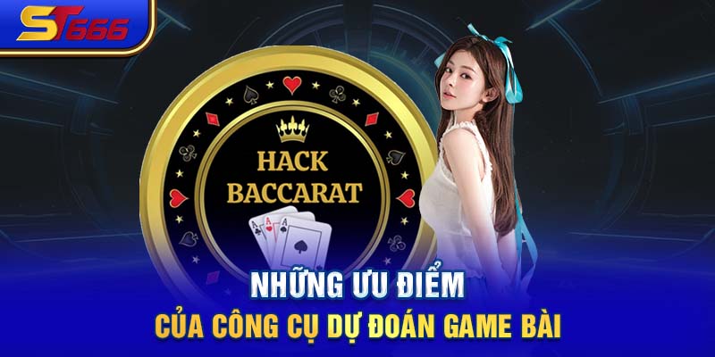 Những ưu điểm của công cụ dự đoán game bài