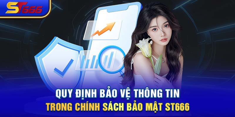 Quy định bảo vệ thông tin trong chính sách bảo mật ST666