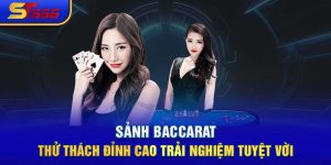 Sảnh Baccarat - Thử Thách Đỉnh Cao Trải Nghiệm Tuyệt Vời