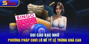 Soi Cầu Bạc Nhớ: Phương Pháp Chơi Lô Đề Tỷ Lệ Trúng Khá Cao