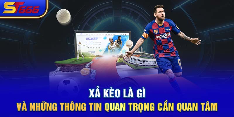 Xả Kèo Là Gì Và Những Thông Tin Quan Trọng Cần Quan Tâm