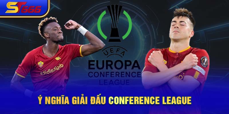 Ý nghĩa giải đấu Conference League