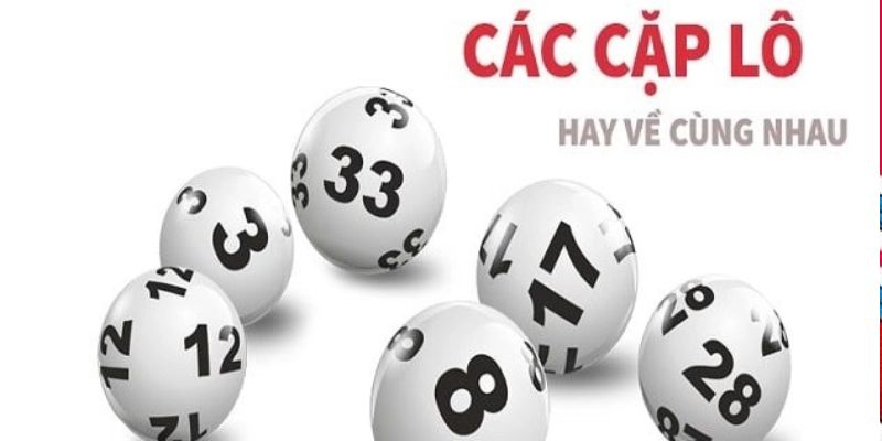 Các cặp lô hay đi cùng nhau là phương pháp phổ biến, hiệu quả