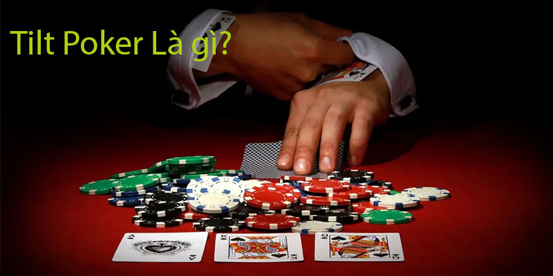 Tilt poker là gì