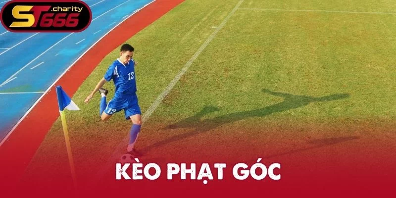 Kèo Phạt Góc – Tìm Hiểu Về Hình Thức Đầu Tư Và Thủ Thuật
