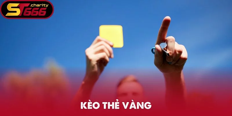 Kèo Thẻ Vàng – Lựa Chọn Đầu Tư Quen Thuộc Trên Sân Cỏ