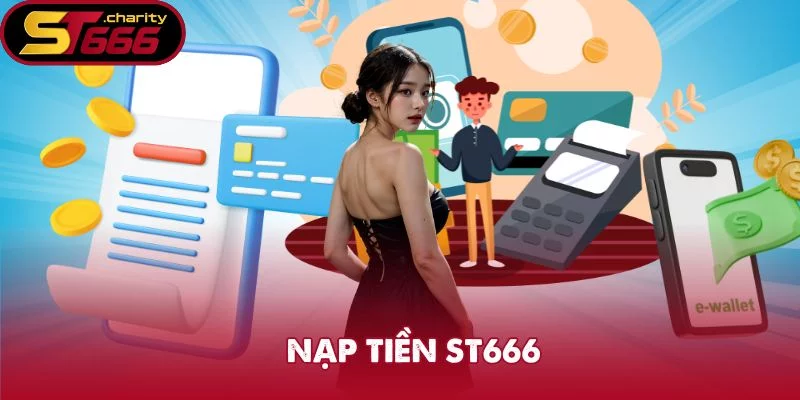 Nạp Tiền ST666 – Bước Vào Thế Giới Giải Trí Trọn Vẹn