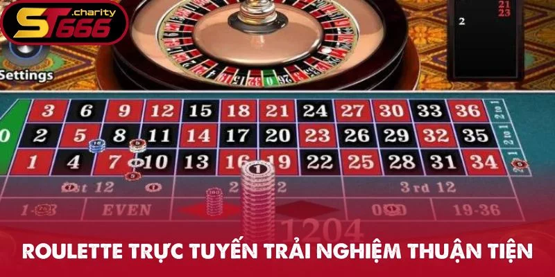 Roulette trực tuyến mở ra trải nghiệm thuận tiện