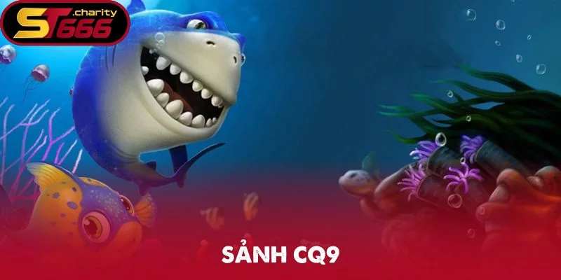 Sảnh CQ9 – Game Trực Tuyến Đỉnh Cao Chỉ Có Tại ST666