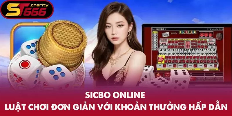 Sicbo Online – Luật Chơi Đơn Giản Với Khoản Thưởng Hấp Dẫn